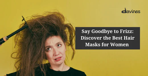 Say Goodbye to Frizz: Discover the Best Hair Masks for Women